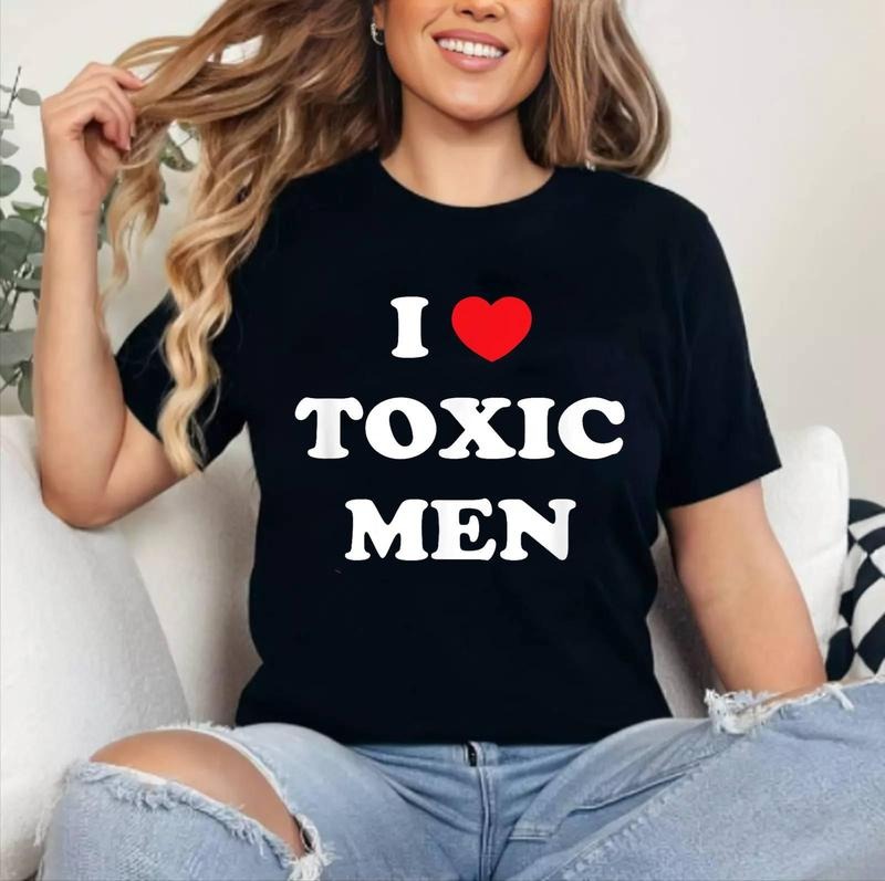 Funny Toxic Shirt I Love Toxic Men T-Shirt | Cotton 100%, Crewneck, Top Womenswear Hoodie, Sweatshirt | DripVista.com
