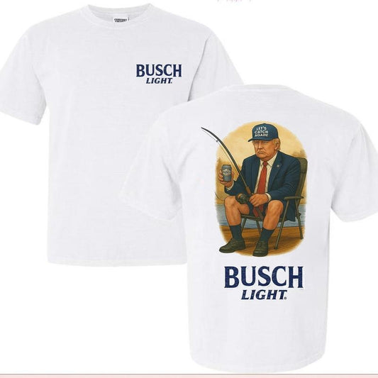 Funny Trump Fishing with Busch Light Shirt, Let's Catch Again Trump Shirt, Busch Light Gift for Dad Mom, America 4th of July  Day