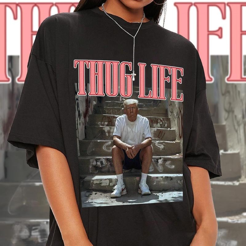 Funny Trump T-shirt, Thug Life Trump Shirt