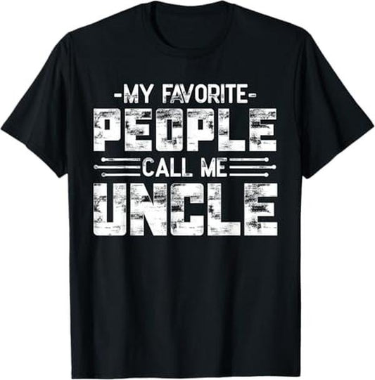 Funny Uncle Shirts, Gifts For Uncle, My Favorite People Call Me Uncle T-Shirt - Menswear Casual Cotton