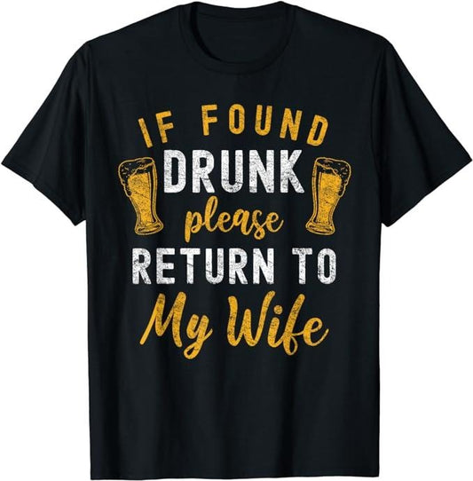 Funny Vacation Shirt, If Found Drunk Return To Wife Couples Funny Drinking T-Shirt Menswear Casual Cotton