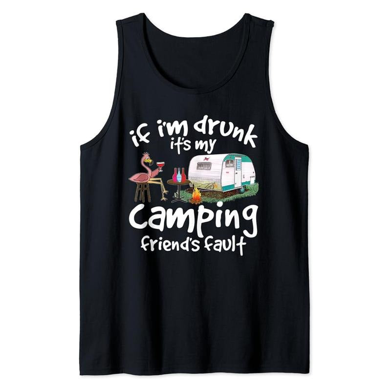 Funny Vacation Tank Top, If I'm Drunk It's My Camping Friend's Fault Funny Flamingo Tank Top Cotton Classic Casual Fabric...