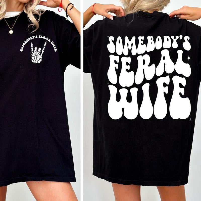 Funny Wife Shirt, Somebody's Feral Wife Shirt, Color Comfort Color Wife Shirt, Oversized Comfort Color Tee, Funny Graphic...