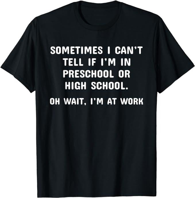 Funny Work Shirts, Funny Work Office Workplace Sarcastic Fun Saying T-Shirt Menswear Casual Cotton
