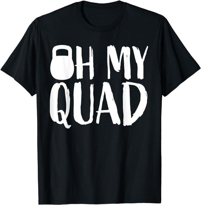 Funny Work Shirts, Funny Workout Quadriceps Muscles Kettlebell I Oh My Quad T-Shirt Menswear Casual Cotton Hoodie, Sweatshirt