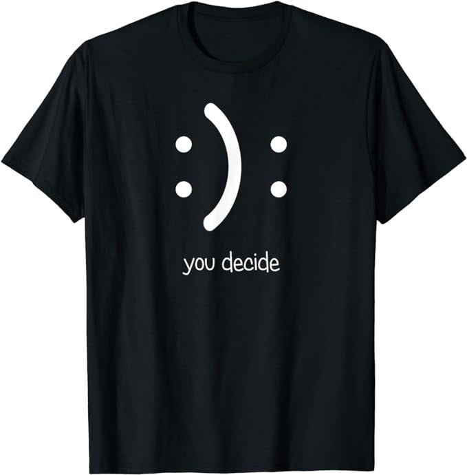Funny Work Shirts, Happy Face Sad Face I Smile You Decide T-Shirt Menswear Casual Cotton Hoodie, Sweatshirt | DripVista.com