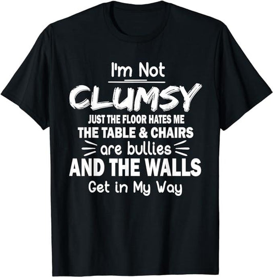 Funny Work Shirts, I'm Not Clumsy Funny Sayings Sarcastic Men Women Boys Girls T-Shirt Menswear Casual Cotton