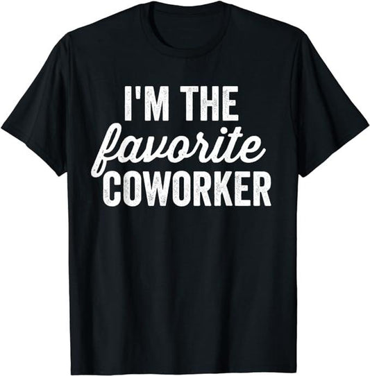 Funny Work Shirts, I'm The Favorite Coworker Matching Employee Funny Work T-Shirt Menswear Casual Cottonstyle{n002}2