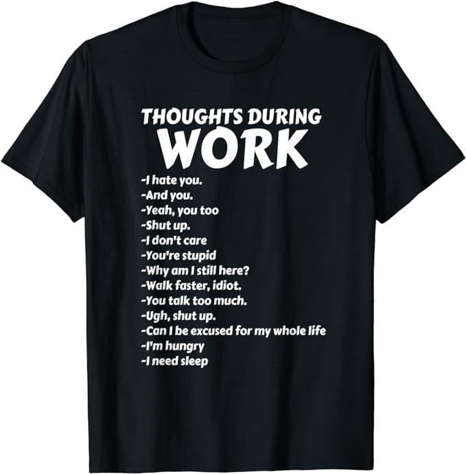 Funny Work Shirts, Thoughts During Work T-Shirt Funny Sarcastic Tee Hate Work Menswear Casual Cotton Hoodie, Sweatshirt