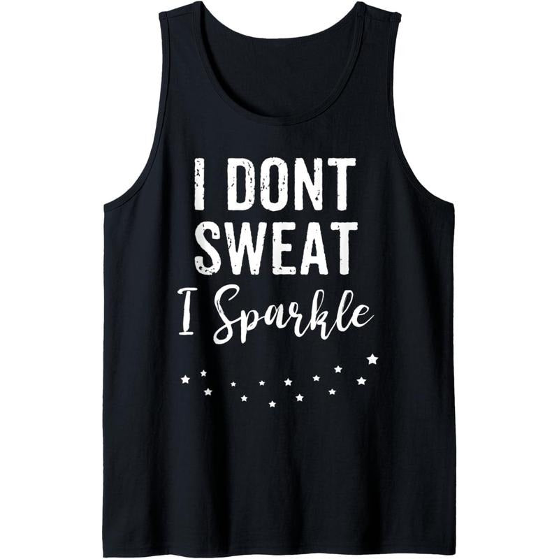Funny Workout Womens Tank Gym I Dont Sweat Gift Tank Top Made in USA T-Shirts, Hoodie, Sweatshirt | DripVista.com