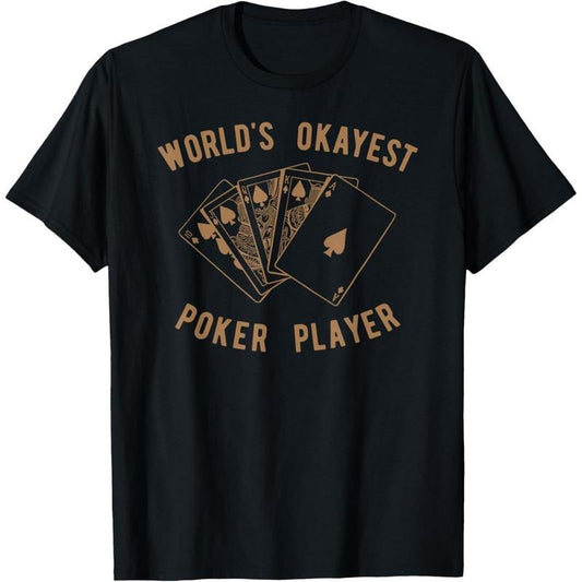 Funny Worlds Okayest Poker Player Tee Shirt Gift T-Shirt made in usa