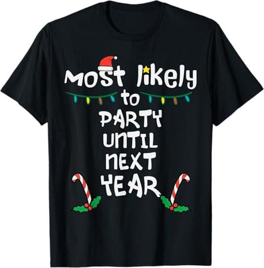 Funny Xmas Men Women Family T-Shirt, Christmas Most Likely Party Xmas Family Matching T-Shirt - Menswear Top