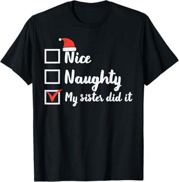 Funny Xmas Men Women Family T-Shirt, Christmas Nice Naughty Sister Did It Xmas Family T-Shirt - Menswear Top
