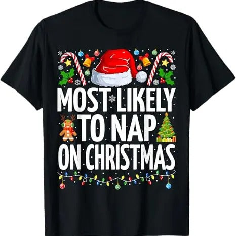 Funny Xmas Men Women Family T-Shirt, Most Likely To Nap On Christmas Funny Family Christmas T-Shirt