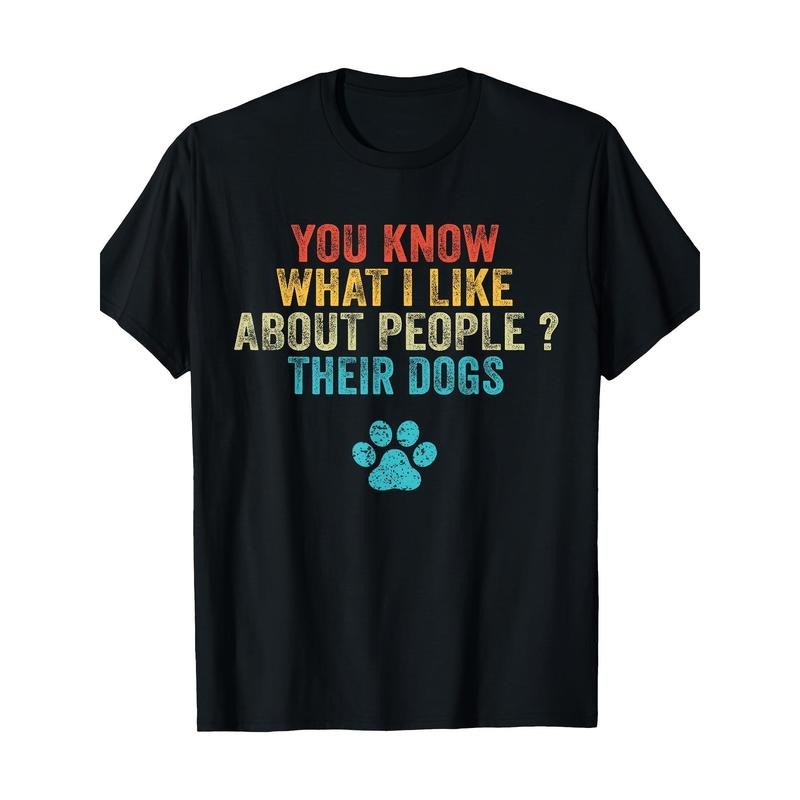 Funny You Know What I Like About People Their Dogs Dog Lover T-Shirt Made in USA Hoodie, Sweatshirt | DripVista.com