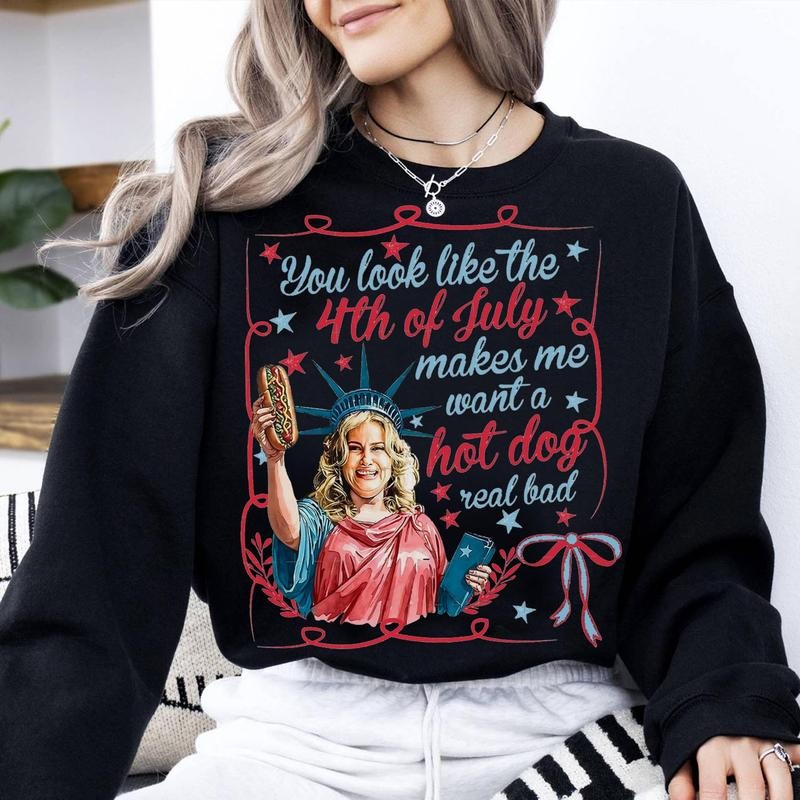 Funny You Look Like The 4th Of July Sweatshirt, Funny Makes Me Want A Hot Dog Real Bad Shirt, HUmor Statue of Liberty 4th July Tee, Memorial Day Gift