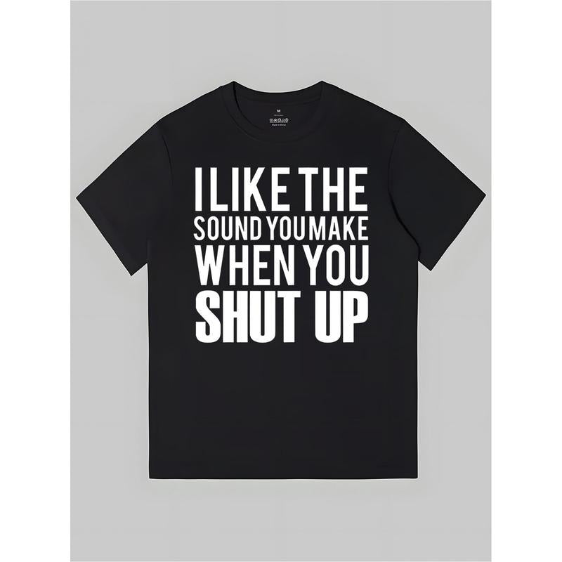 Funny saying Shut Up Print, Summer Comfortable Casual Cotton T Shirt Made in USA