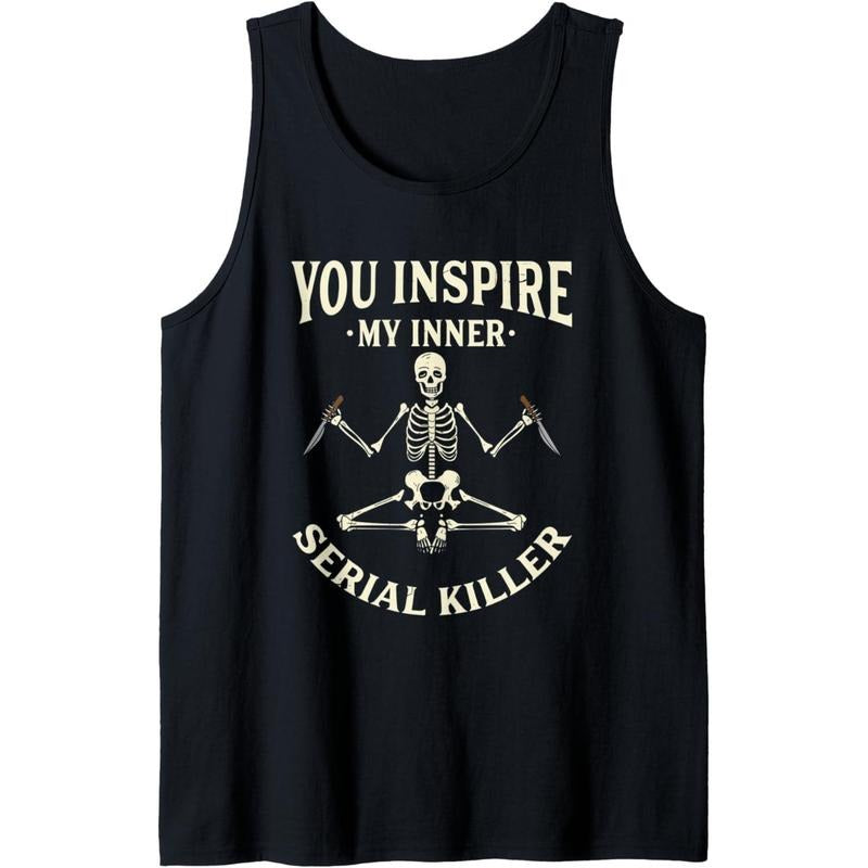 Funny yoga tee shirts, You inspire my inner serial killer Tank Top made in usa Hoodie, Sweatshirt | DripVista.com