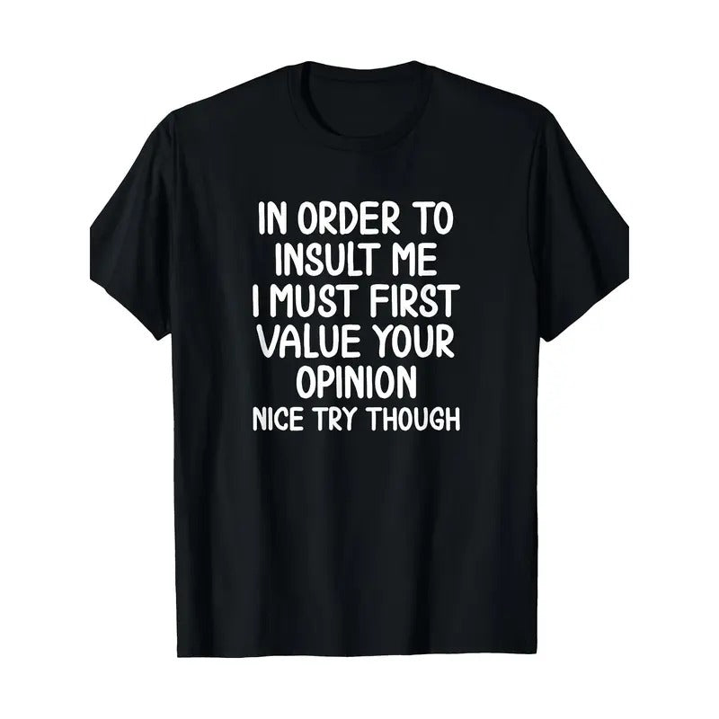 Funny, In Order To Insult Me T-shirt. Joke Sarcastic Tee T-Shirt220g made in usa Hoodie, Sweatshirt | DripVista.com