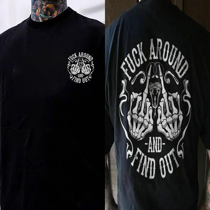 Fxxk Around And Find Out T-shirt Sweatshirt Hoodie - Double Sided Printed, Gifts for the Man of Character, Unisex Shirt, Naughty Clothes Men, Menswear Classic, Classic Cotton Fabric, Streetwear Vibes, Classic Menswear Oversized Pocket Sport