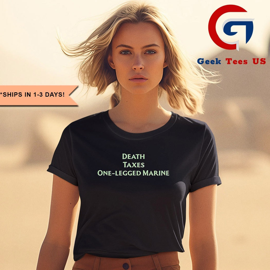 Gabby Death Taxes One Legged Marine T-shirt