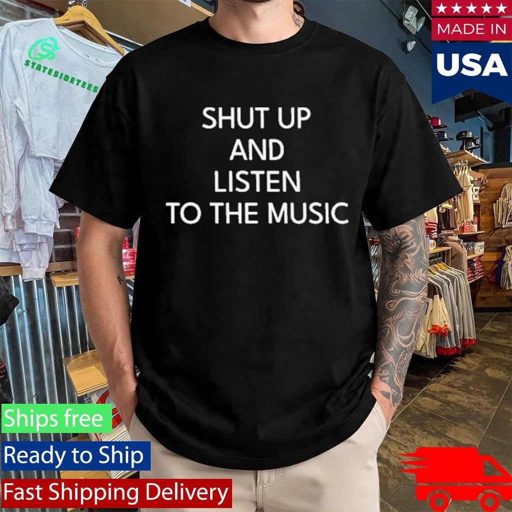 Galleywinter Shut Up And Listen Shirt