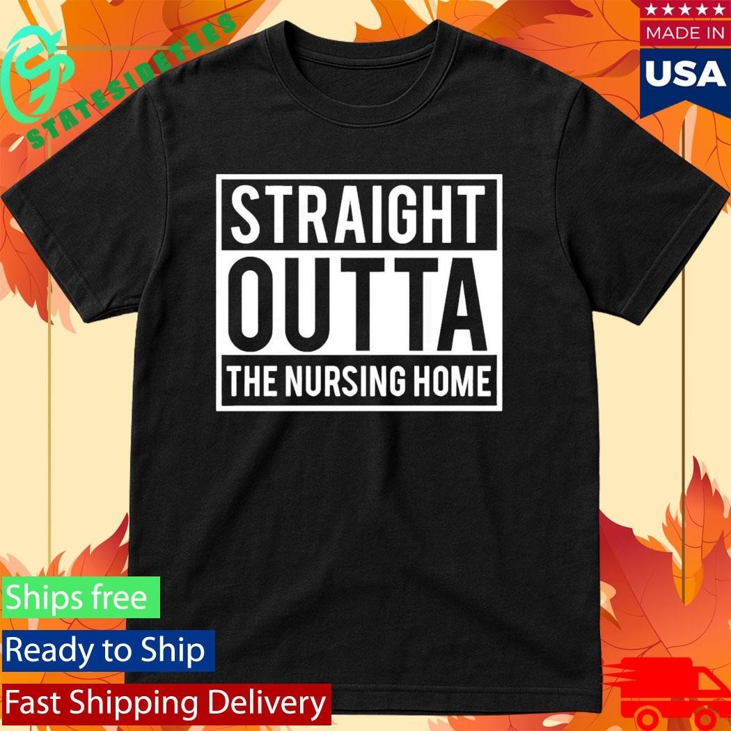 Gangster Granny Straight Outta The Nursing Home Shirt