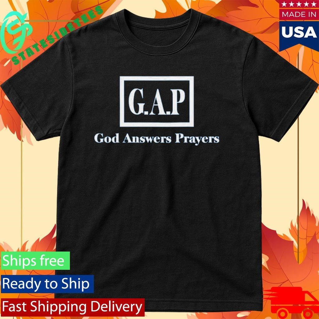 Gap God Answers Prayers Shirt
