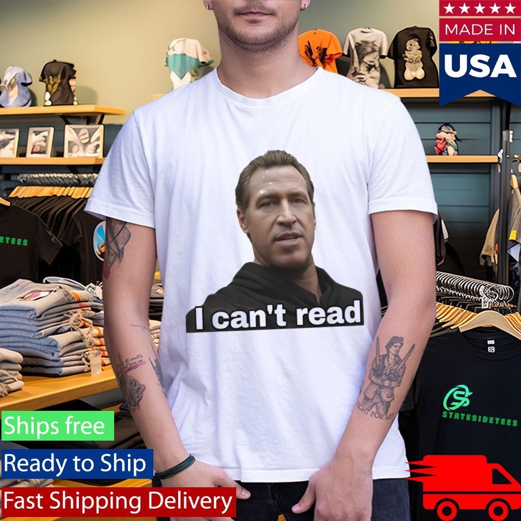 Gavin Newsom 2028 I Can’t Read Shirt