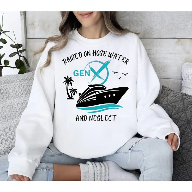 Gen X Raised on Hose Water and Neglect Shirt And Sweatshirt, Trendy Sarcastic T-shirt, Gen X Vintage Inspired Shirt, Nostalgic Gift