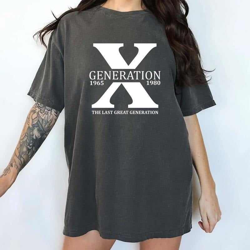 Gen X The Last Great Generation Shirt, Funny Generation X Graphic Tee, Nostalgic Gen X Unhinged Shirts, Retro Style...
