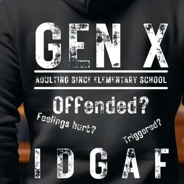 Generation X Adulting Since Elementary School Unisex Sized Sweatshirt T-Shirts, Hoodie | DripVista.com