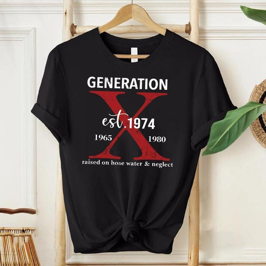 Generation X Years T-Shirt Raised on Hose Water and Neglect Shirt Generation X T-Shirt, Unisex T-Shirt