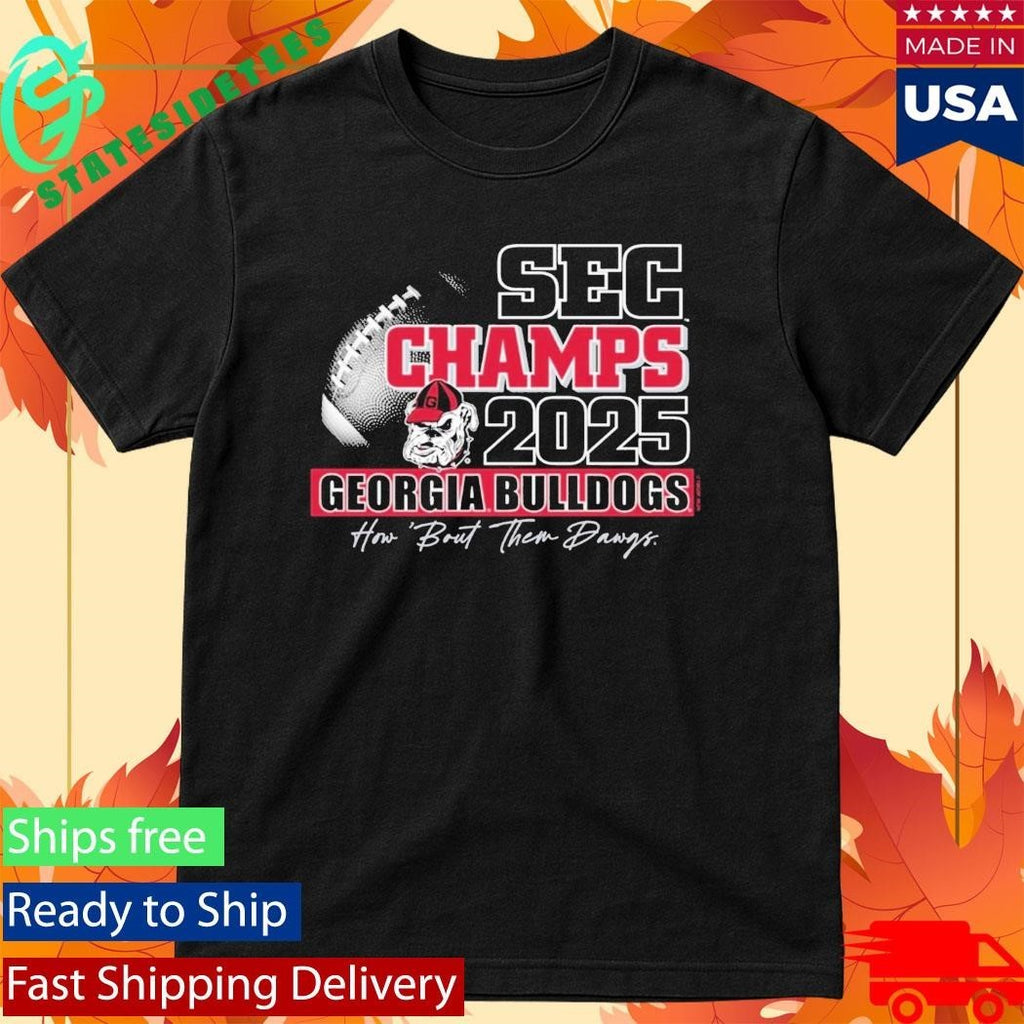 Georgia Bulldogs Champs 2025 How Bout Them Dawgs Shirt