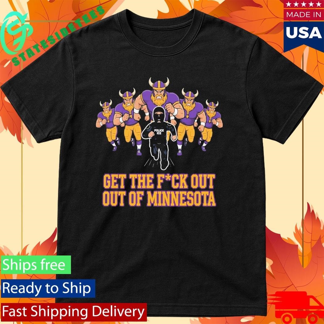 Get Fuck Out Of Minnesota Shirt