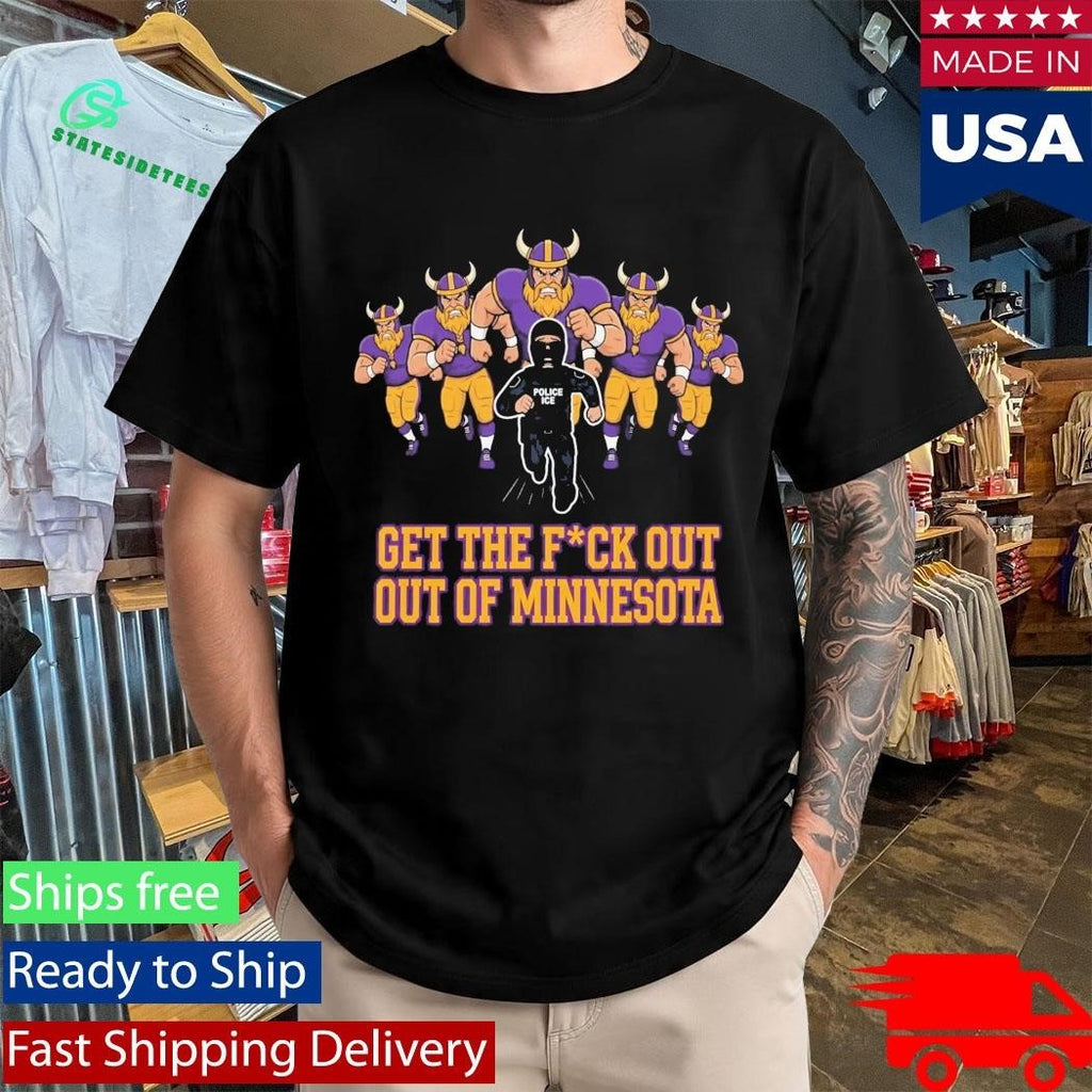 Get Fuck Out Of Minnesota Shirt