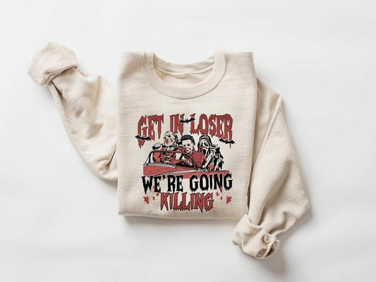 Get In Loser We Are Going Killing Sweatshirt, Retro Halloween Sweater, Halloween Horror Movie Characters Shirt, Horror Halloween Crewneck