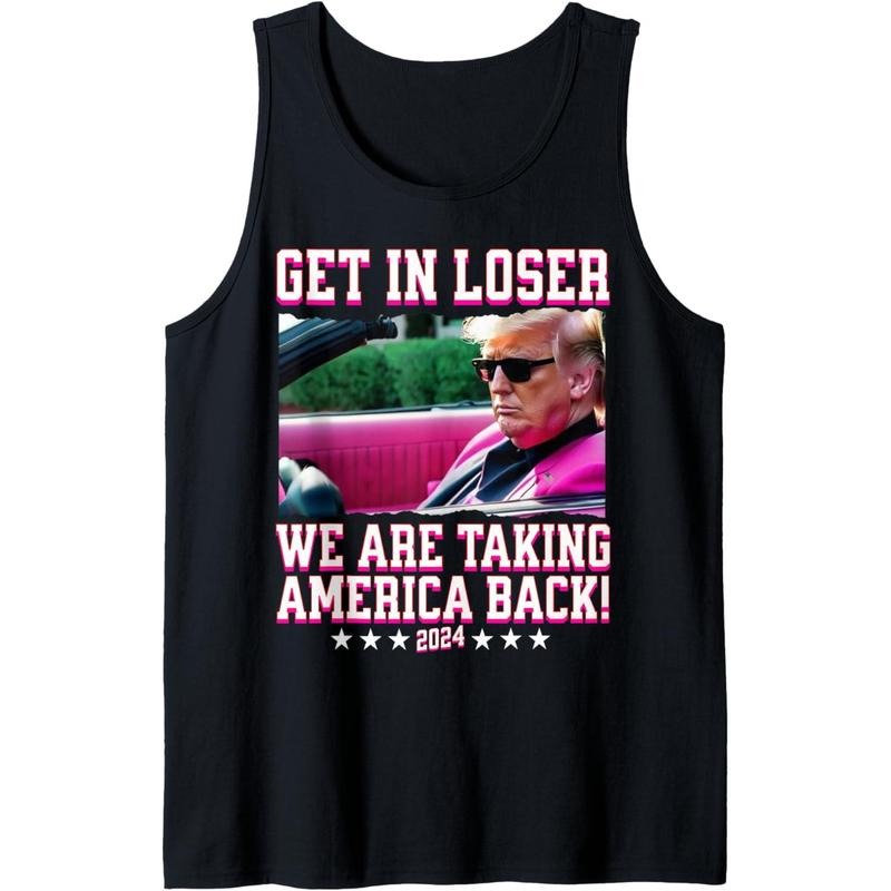 Get In Loser We Are Taking America Back Pink Trump 2024 Tank Top Made in USA T-Shirts, Hoodie, Sweatshirt | DripVista.com