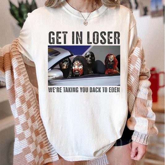 Get In Loser We're Taking You Back To Eden Cool Shirt, The Even In Arcadia, Concert Tour 2025 Tee Gift For Fans Top, Casual Top for Unisex