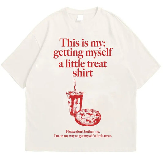 Getting Myself a Little Treat Shirt