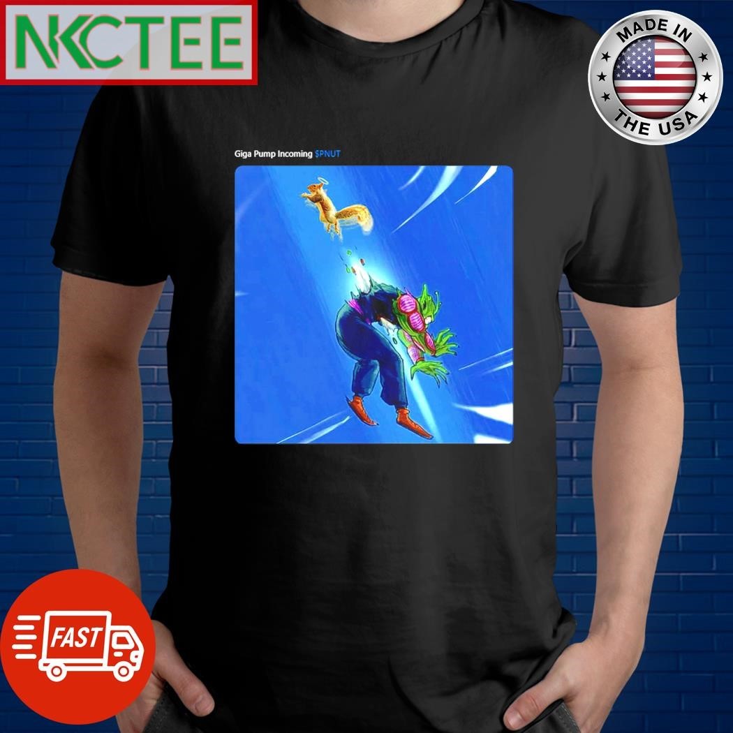 Giga Pump Incoming $PNUT Piccolo shirt