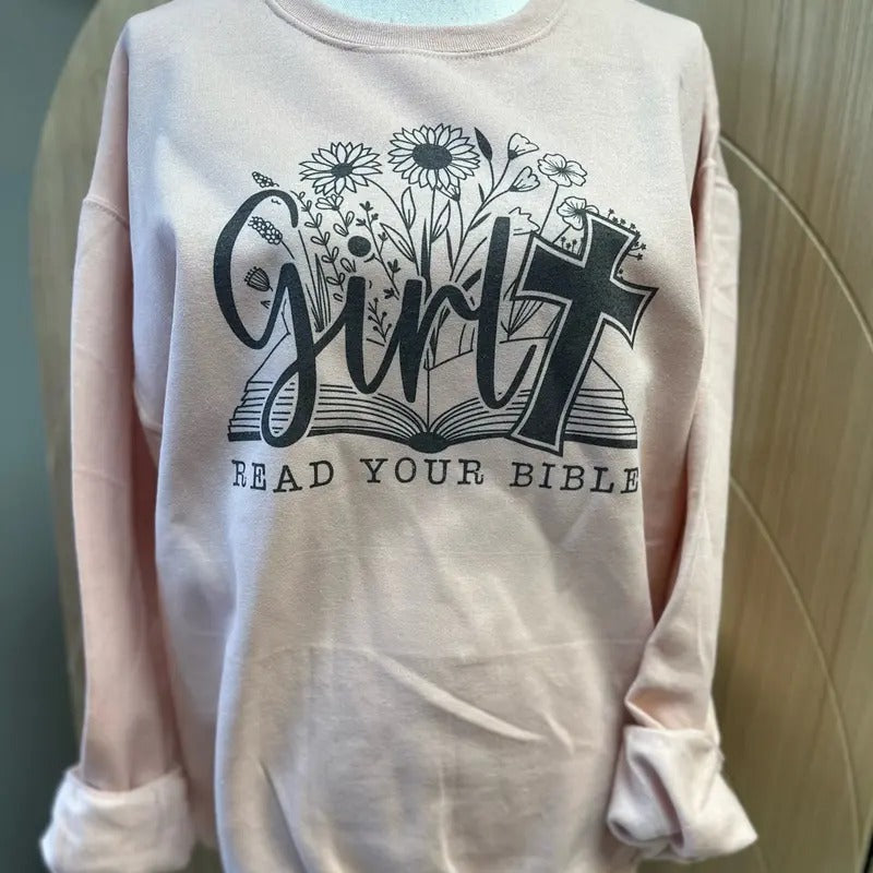 Girl Read Your Bible Sweatshirt - Blush Pink Sweatshirt - Christian Sweatshirt
