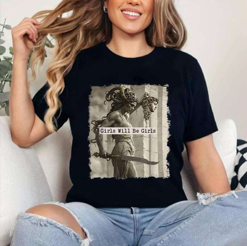 Girl Will Be Girls Shirts Medusa Feminist Women T-Shirt , Cotton 100%, Top Womenswear Hoodie, Sweatshirt | DripVista.com
