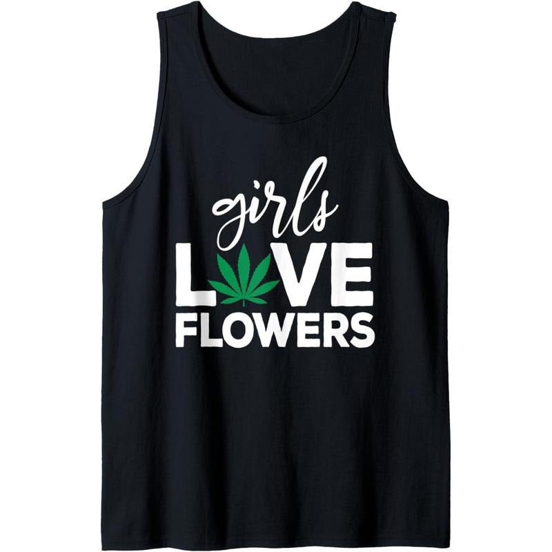 Girls Love Flowers Funny Marijuana Leaf 420 Weed Pot Smoker Tank Top made in USA T-Shirts, Hoodie, Sweatshirt | DripVista.com
