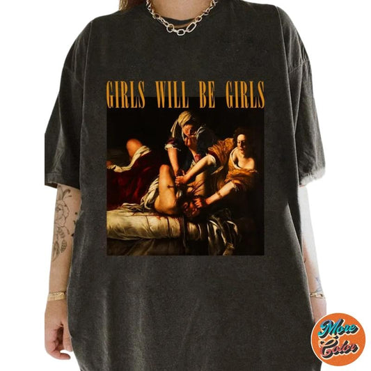 Girls Will Be Girls! Judith Beheading Holofernes Shirts, Cotton Unisex T-shirt, Crew Neck, Size S- 3xl, Menswear Top, Womenswear Top Underwear Streetwear