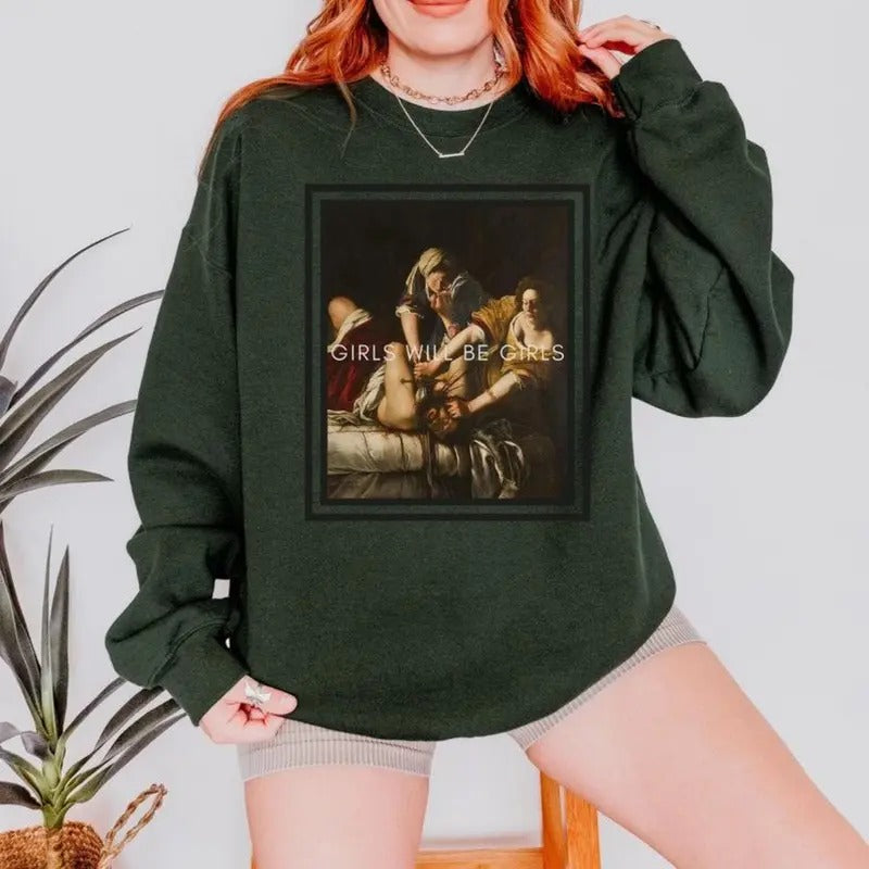 Girls Will Be Girls Judith Holofernes T-shirt Sweatshirt Hoodie Funny Unhinged Feminist Shirt For Women