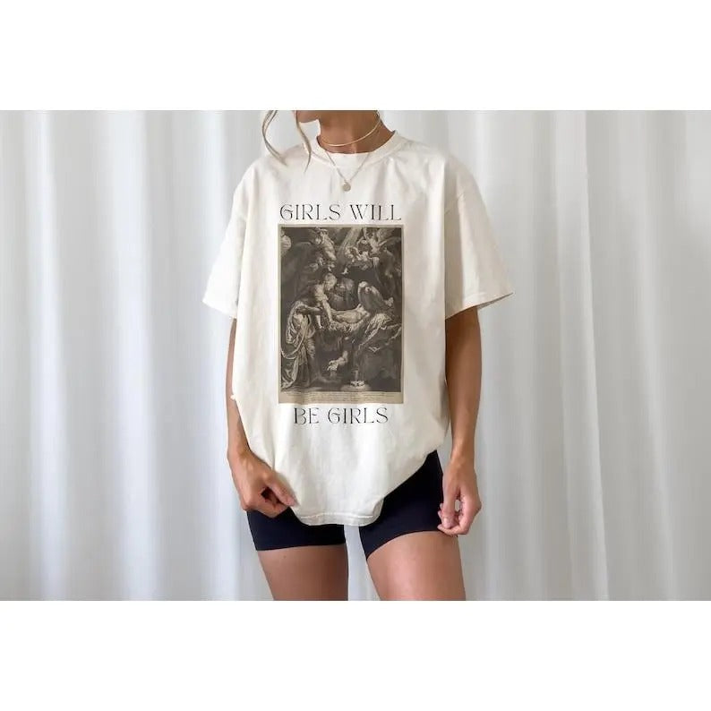 Girls Will Be Girls Shirt | Burn the Patriarchy T-Shirt Funny Feminist Apparel Dark Academia Protect Roe Pro Choice Vote