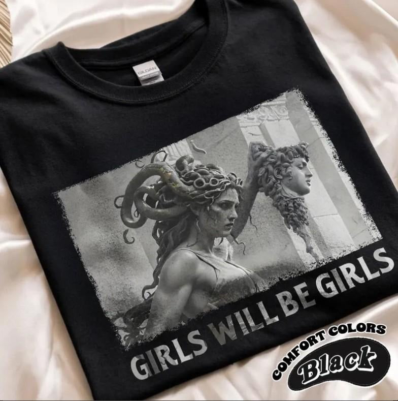 Girls Will Be Girls T-Shirt | Medusa with the Head of Perseus T-Shirt | Empowerment Graphic Top