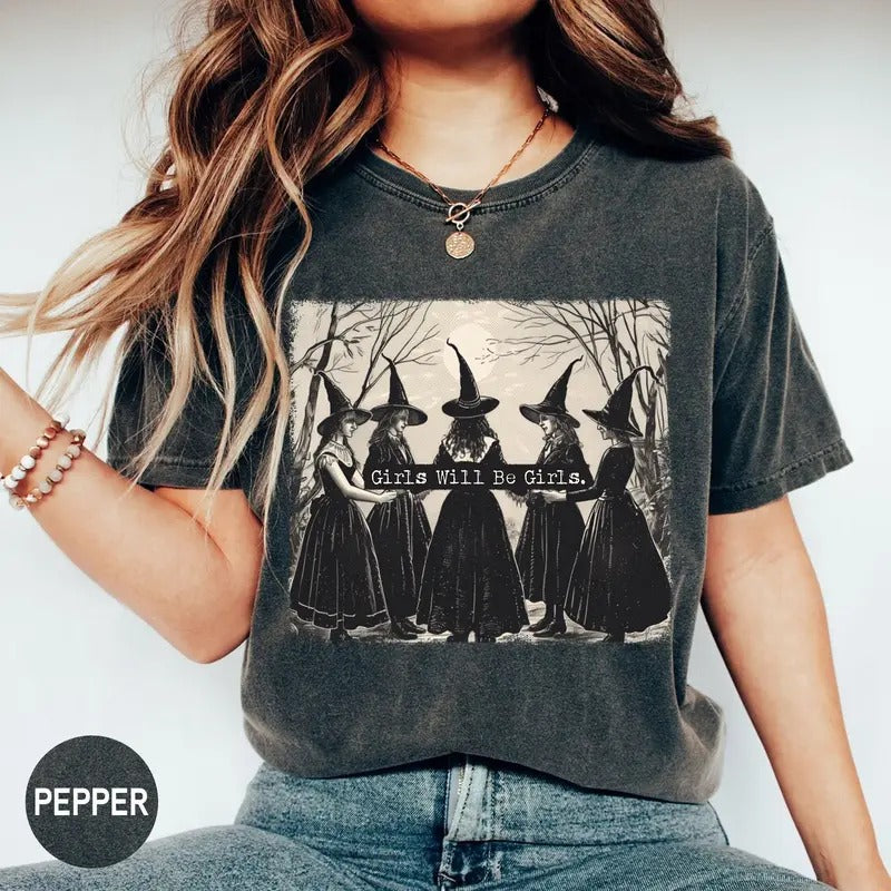 Girls Will Be Girls Witch Comfort Colors Shirt, Funny Witch Shirt, Halloween Women Shirt, Witchy Vibes Shirt