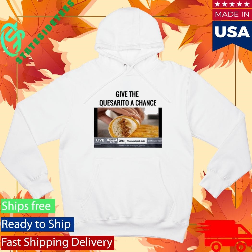 Give The Quesarito A Chance Nikola Jokic Shirt